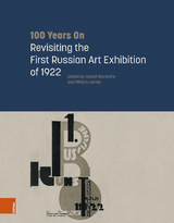 100 Years On: Revisiting the First Russian Art Exhibition of 1922 - 