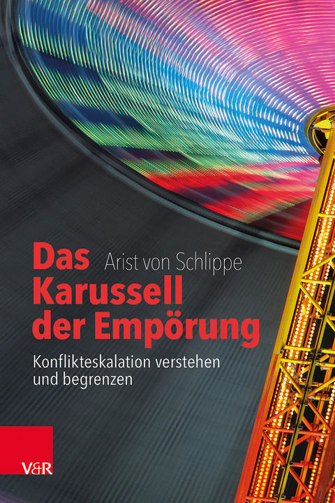 Das Karussell der Empörung - Arist von Schlippe