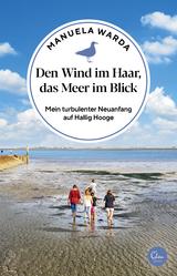 Den Wind im Haar, das Meer im Blick - Manuela Warda