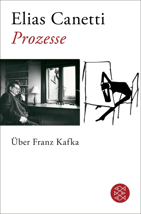 Prozesse. Über Franz Kafka - Elias Canetti