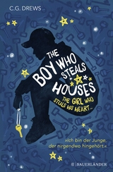 The Boy Who Steals Houses: The Girl Who Steals His Heart - C. G. Drews