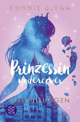 Prinzessin undercover – Enthüllungen - Connie Glynn