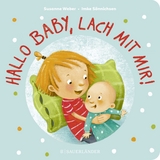 Hallo Baby, lach mit mir! (Pappbilderbuch für alle Geschwisterchen) - Susanne Weber