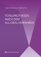 Totalprothesen nach dem All-Oral-Verfahren - Siegfried Heckmann, Matthias Karl