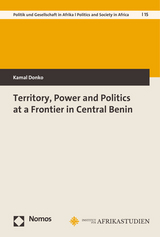 Territory, Power and Politics at a Frontier in Central Benin - Kamal Donko