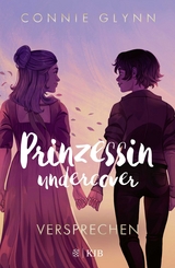 Prinzessin undercover – Versprechen - Connie Glynn