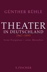 Theater in Deutschland 1967-1995 - Günther Rühle