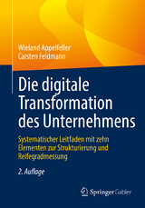 Die digitale Transformation des Unternehmens - Appelfeller, Wieland; Feldmann, Carsten