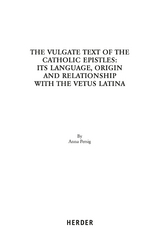 The Vulgate Text of the Catholic Epistles: - Anna Persig