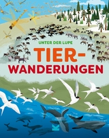 Unter der Lupe: Tierwanderungen - Jon Richards, Josy Bloggs, Frederik Kugler