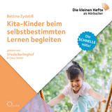 Kita-Kinder beim selbstbestimmten Lernen begleiten - Bettina Zydatiß