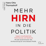 Mehr Hirn in die Politik - Hans-Otto Thomashoff