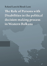 The Role of Persons with Disabilities in the political decision making process in Western Balkans - Roland Lami, Blendi Lami