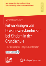 Entwicklungen von Divisionsverständnissen bei Kindern in der Grundschule - Myriam Burtscher