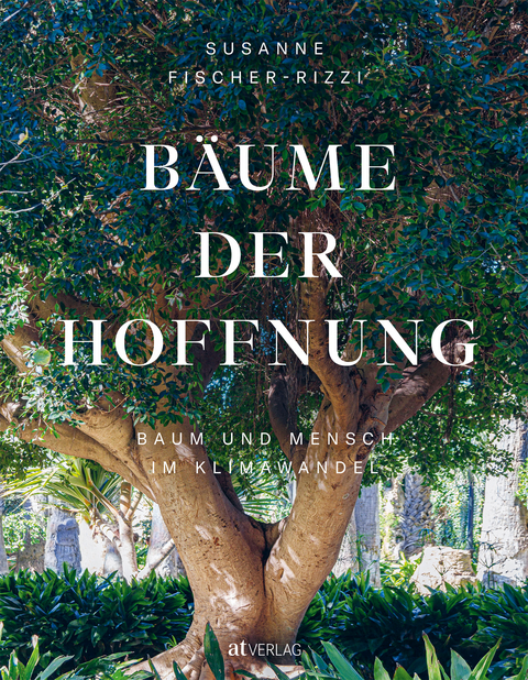 Bäume der Hoffnung - Susanne Fischer-Rizzi