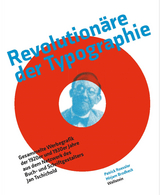 Revolutionäre der Typographie - Patrick Rössler, Mirjam Brodbeck