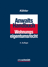 Anwalts-Handbuch Wohnungseigentumsrecht - Köhler, Wilfried J.; Queisner, Christian