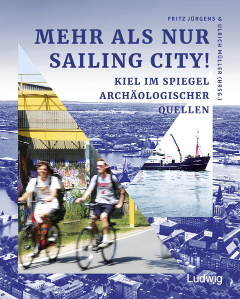 Mehr als nur Sailing City! Kiel im Spiegel archäologischer Quellen. - 