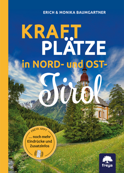 Kraftplätze in Nord- und Osttirol - Erich und Monika Baumgartner