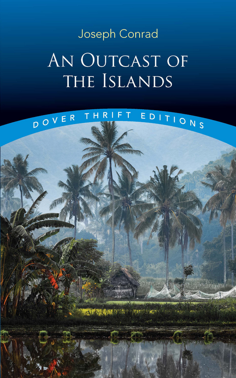 Outcast of the Islands -  Joseph Conrad