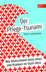 Der Pflege-Tsunami - Monja Schünemann