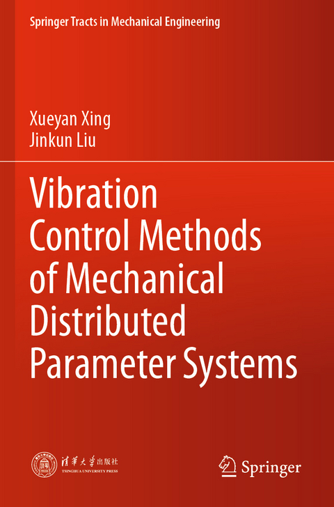 Vibration Control Methods of Mechanical Distributed Parameter Systems - Xueyan Xing, Jinkun Liu