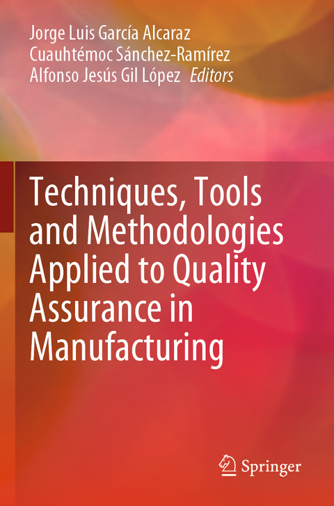 Techniques, Tools and Methodologies Applied to Quality Assurance in Manufacturing - 