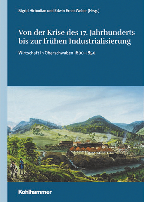 Von der Krise des 17. Jahrhunderts bis zur frühen Industrialisierung - 