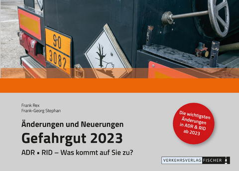 Änderungen und Neuerungen ADR • RID 2023 - Frank Rex, Frank-Georg Stephan