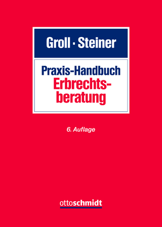 Praxis-Handbuch Erbrechtsberatung - Michael Groll; Anton Steiner