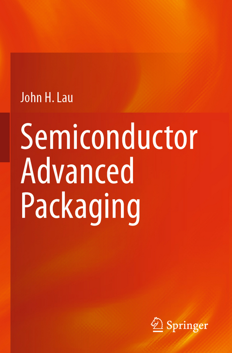 Semiconductor Advanced Packaging - John H. Lau