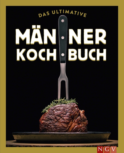 Das ultimative Männer-Kochbuch