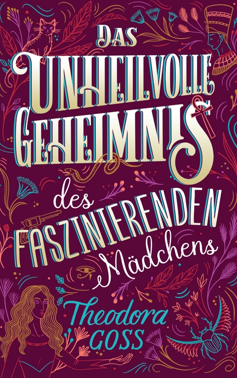 Das unheilvolle Geheimnis des faszinierenden Mädchens - Theodora Goss