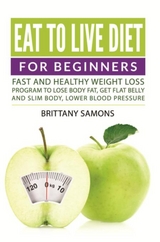 Eat to Live Diet For Beginners - Brittany Samons