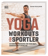 Yoga-Workouts für Sportler - Dean Pohlman