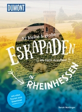 52 kleine & große Eskapaden in Rheinhessen - Sarah Waltinger