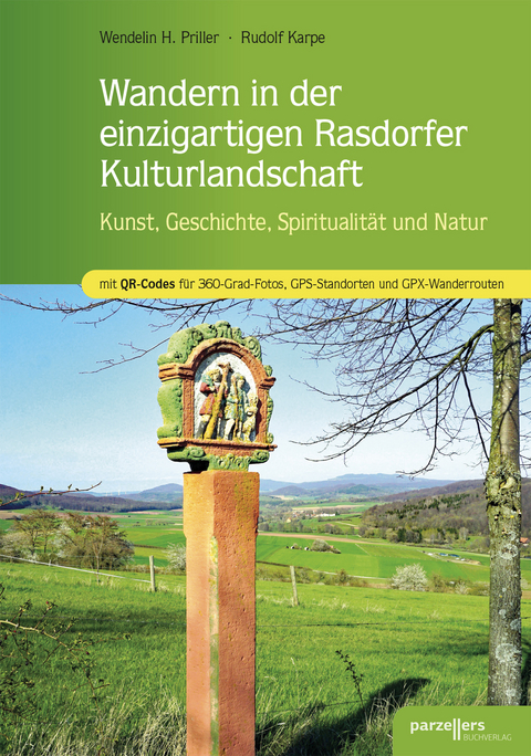 Wandern in der einzigartigen Rasdorfer Kulturlandschaft - Wendelin H. Priller, Rudolf Karpe