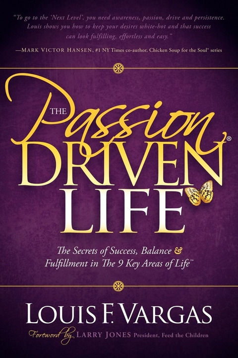 Passion Driven Life -  Louis F. Vargas