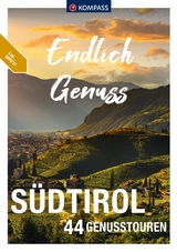 KOMPASS Endlich Genuss - Südtirol - Brigitte Schäfer, Lisa Aigner, Franziska Baumann, Manfred Föger, Wolfgang Heitzmann, Eugen E. Hüsler, Mark Zahel