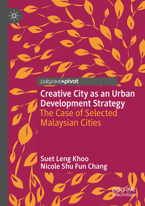 Creative City as an Urban Development Strategy - Suet Leng Khoo, Nicole Shu Fun Chang