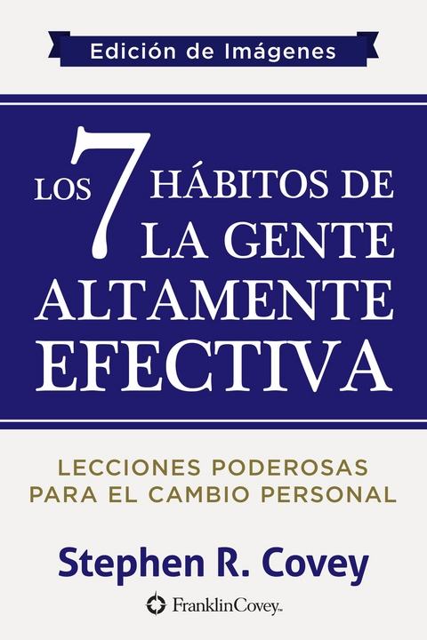 Los 7 Hábitos de la Gente Altamente Efectiva - Stephen R. Covey