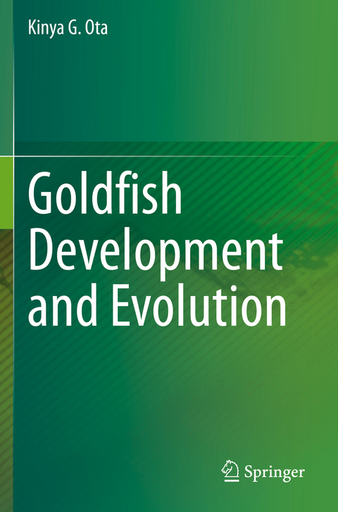 Goldfish Development and Evolution - Kinya G. Ota