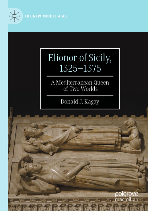 Elionor of Sicily, 1325–1375 - Donald J. Kagay