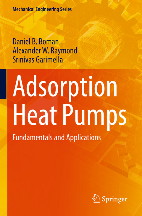 Adsorption Heat Pumps - Daniel B. Boman, Alexander W. Raymond, Srinivas Garimella