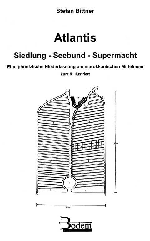 Atlantis. Siedlung - Seebund - Supermacht - Stefan Bittner