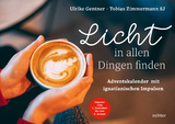 Licht in allen Dingen finden - Ulrike Gentner, Tobias Zimmermann