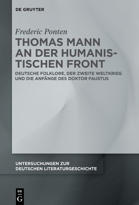 Thomas Mann an der Humanistischen Front - Frederic Ponten