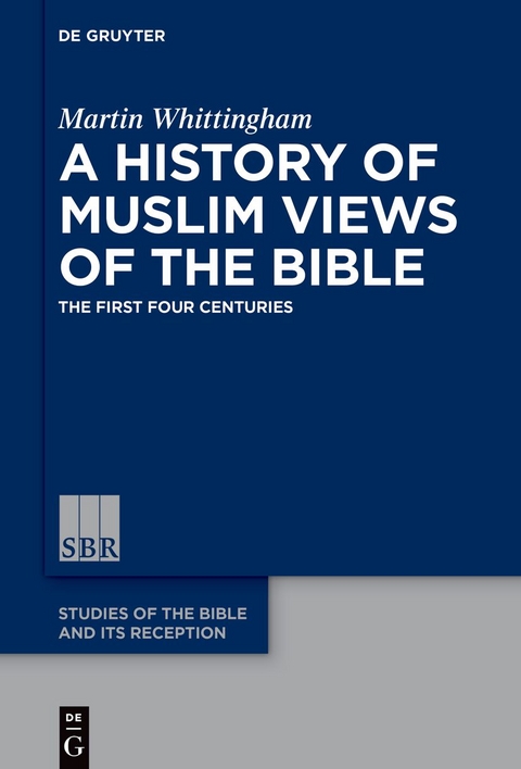 A History of Muslim Views of the Bible - Martin Whittingham