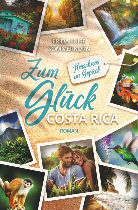 Zum Glück Costa Rica - Frida Luise Sommerkorn