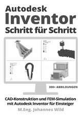 Autodesk Inventor | Schritt für Schritt - M.Eng. Johannes Wild
